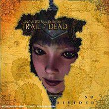 The Trail of Dead : So Divided The Trail of Dead : So Divided